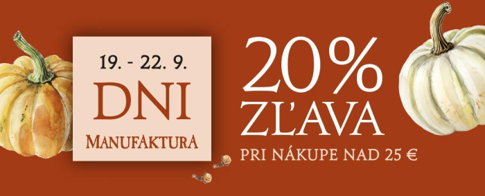 DNI Manufaktura = Radosť z prírody s 20 % zľavou!